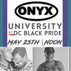ONYX University at DC Black Pride
